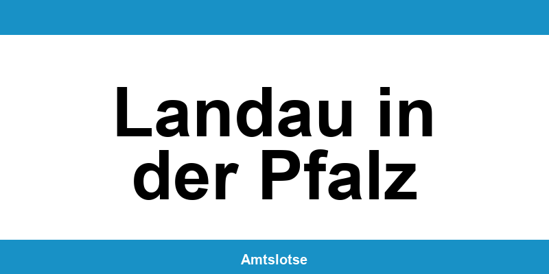 Grundbuchamt Landau in der Pfalz – Telefonnummer beim Amtsgericht