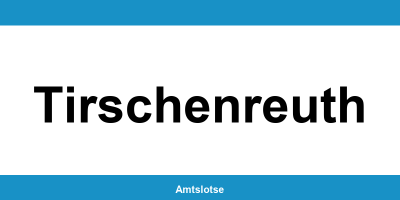 Grundbuchamt Tirschenreuth – Telefonnummer beim Amtsgericht